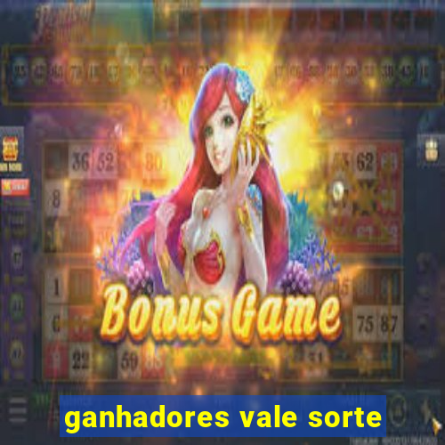 ganhadores vale sorte